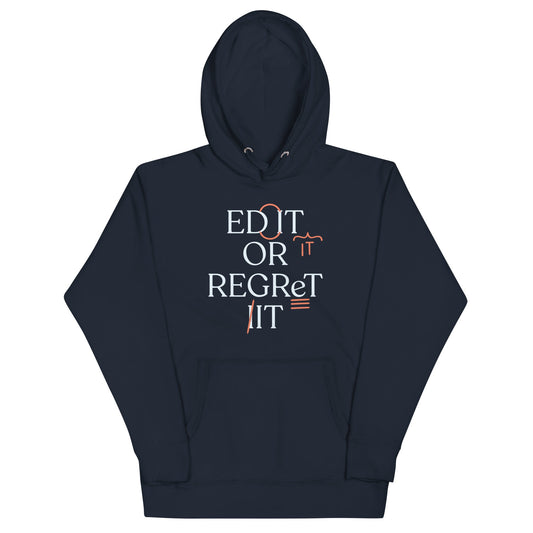 Edit Or Regret It Unisex Hoodie