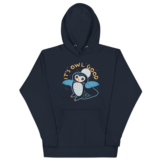 It's Owl Good Unisex Hoodie