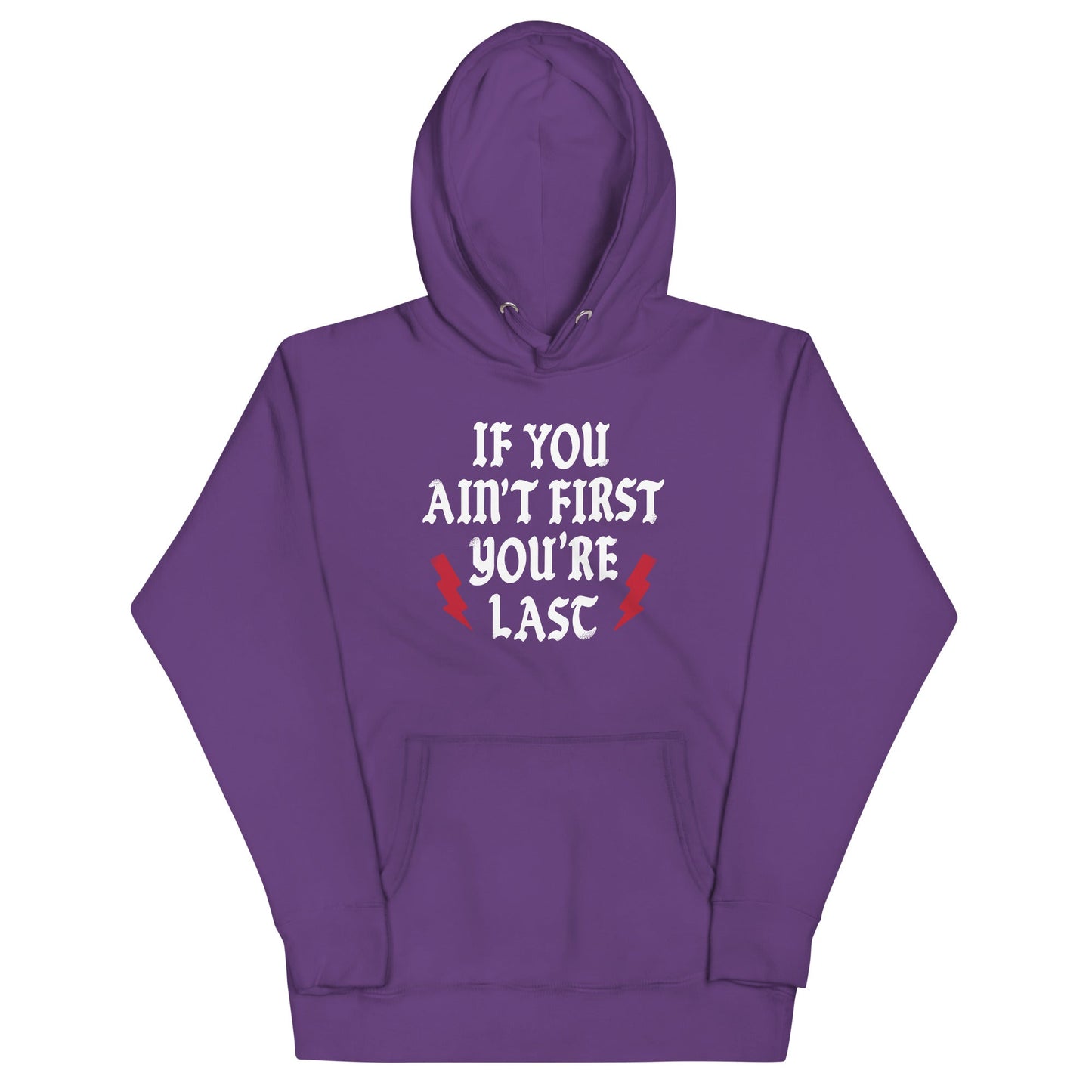 If You Ain't First You're Last Unisex Hoodie