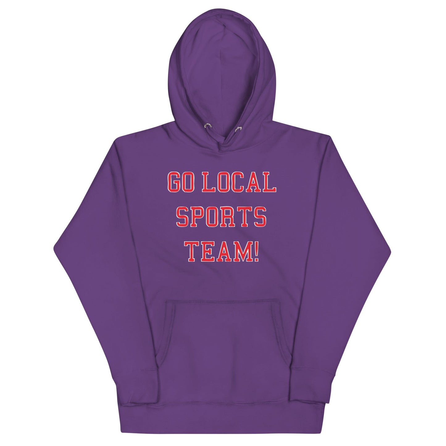 Go Local Sports Team! Unisex Hoodie