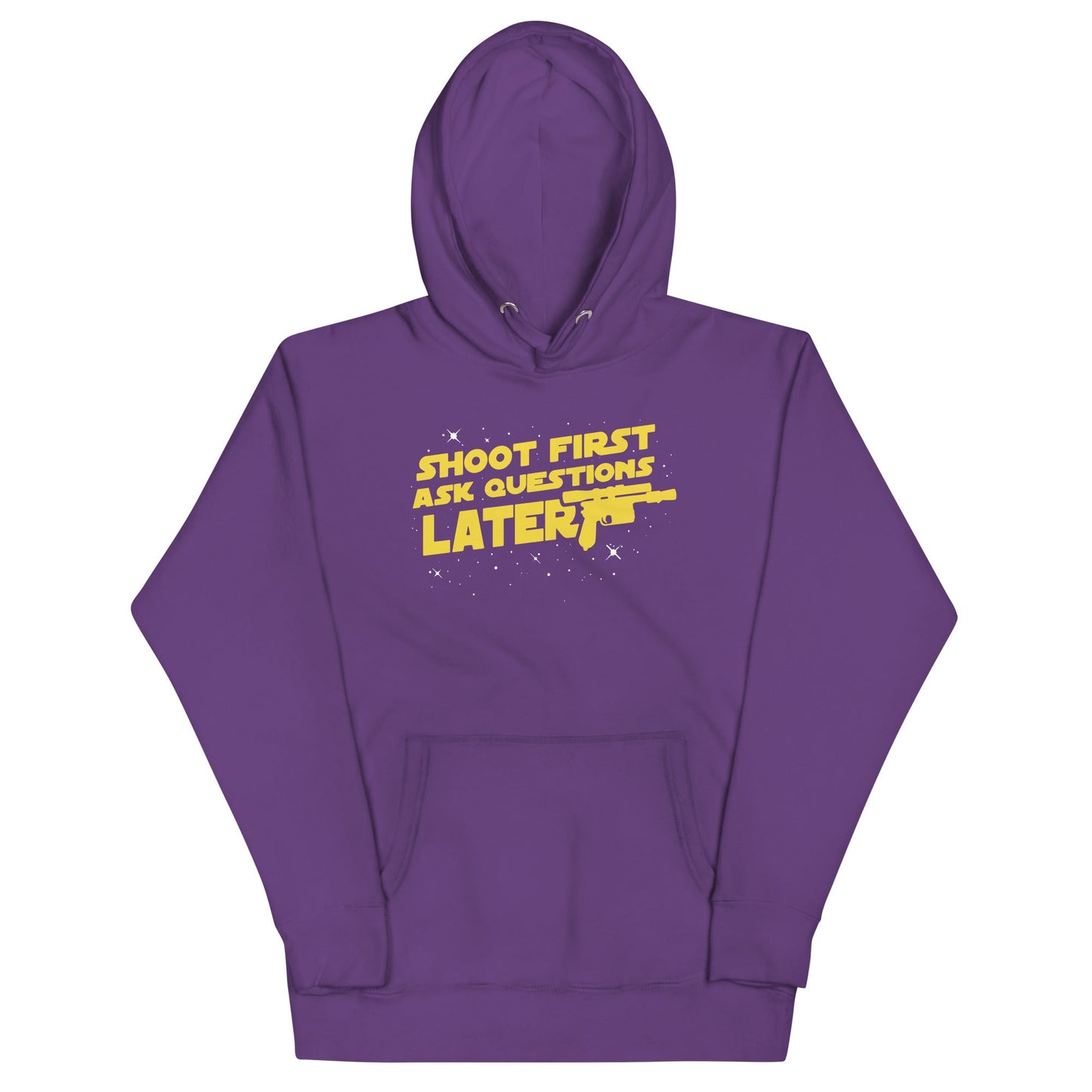 Shoot First Ask Questions Later Unisex Hoodie