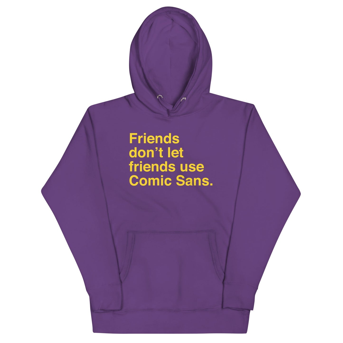 Friends Don't Let Friends Use Comic Sans Unisex Hoodie