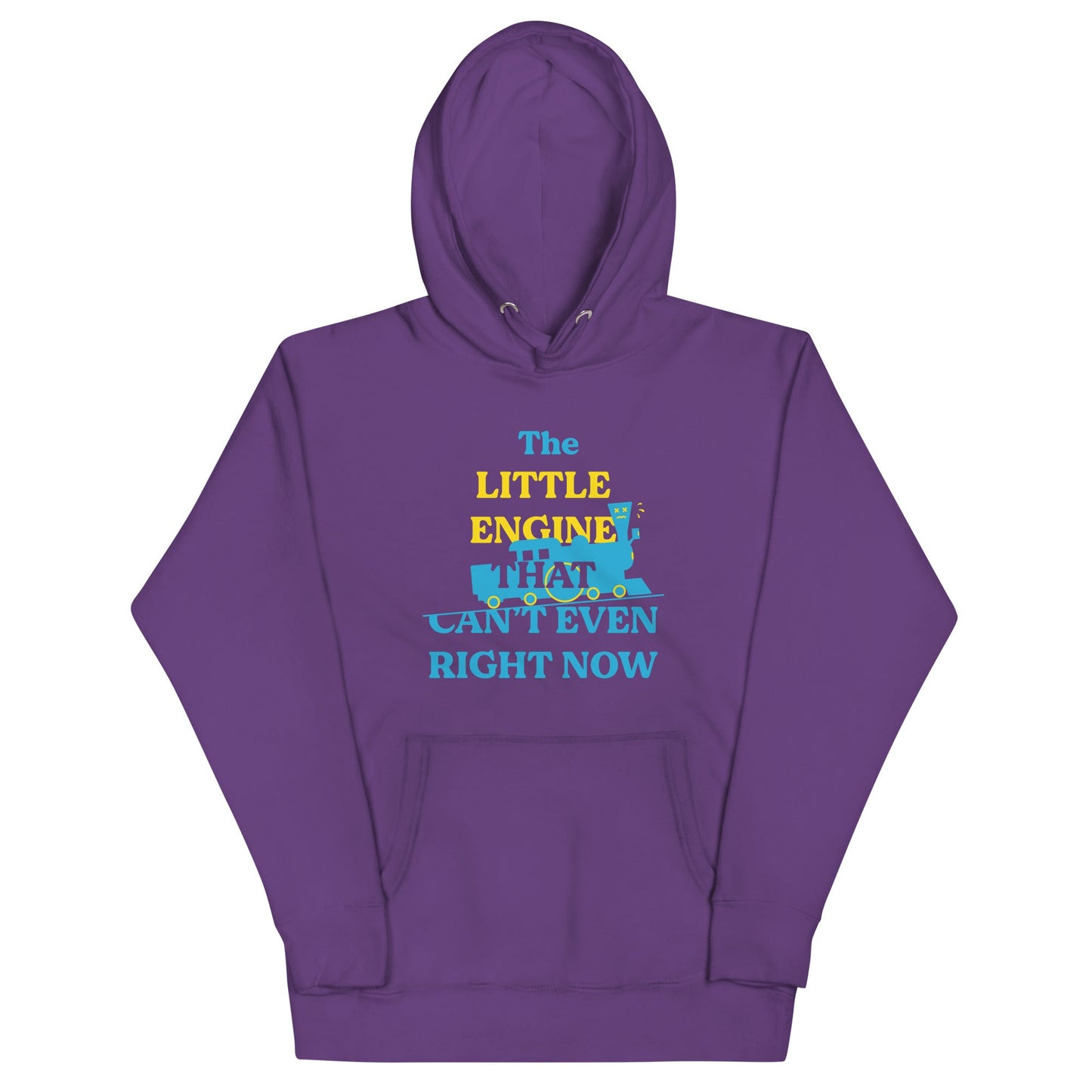 The Little Engine That Can't Even Right Now Unisex Hoodie