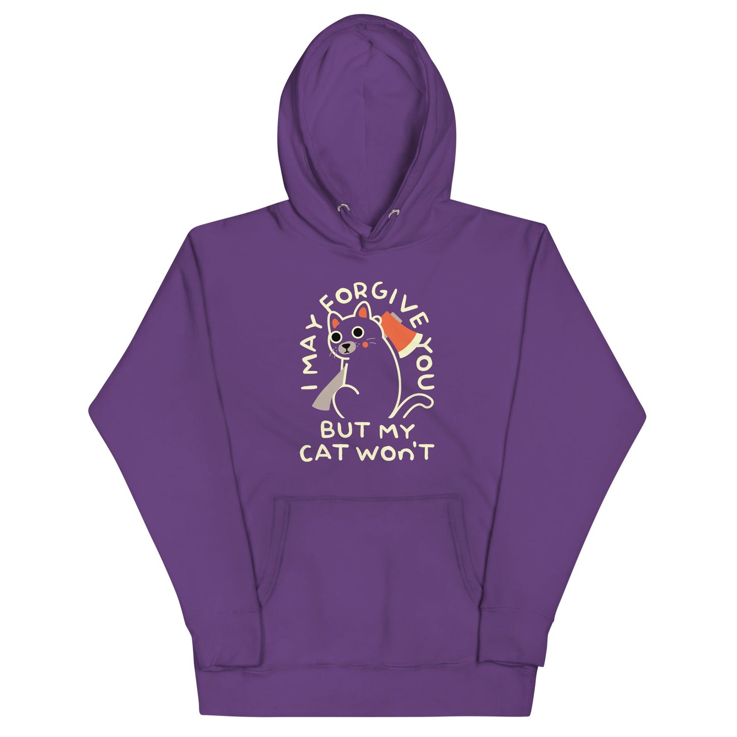 I May Forgive You But My Cat Won't Unisex Hoodie