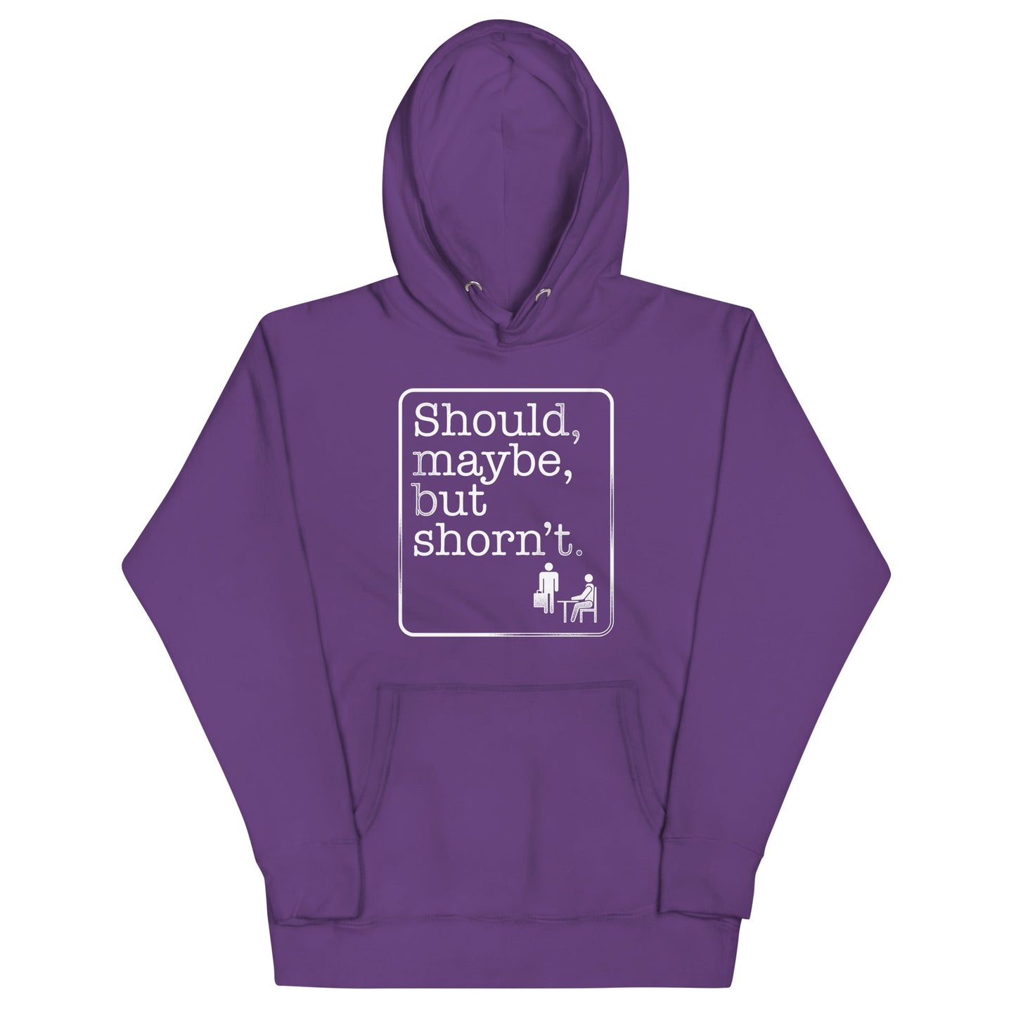 Should, Maybe, But Shorn't Unisex Hoodie