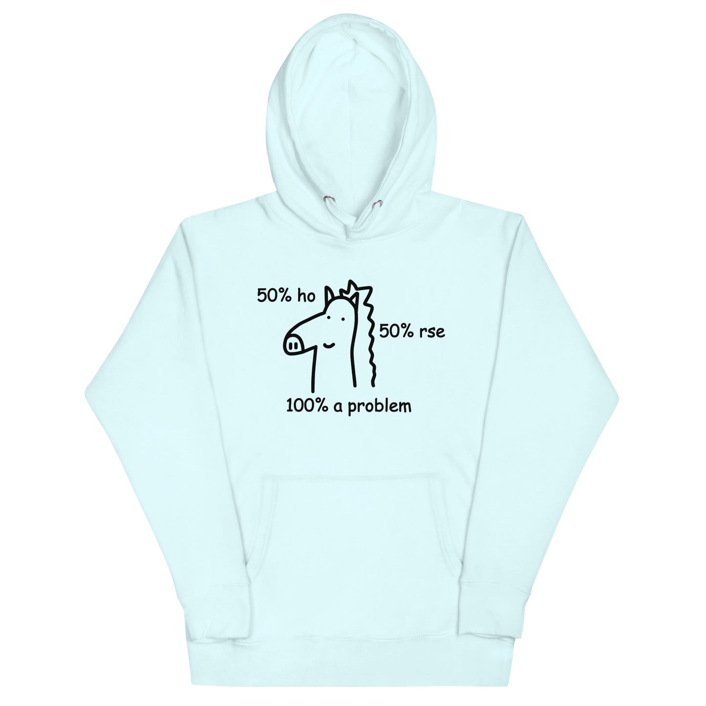 50% Ho 50% rse 100% a Problem (Horse) Unisex Hoodie