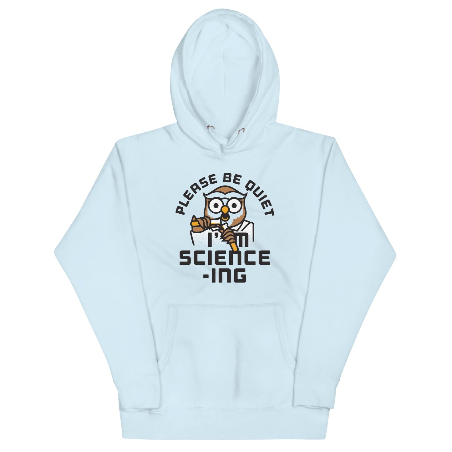 I'm Science-ing Unisex Hoodie