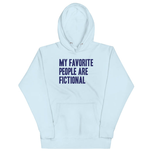 My Favorite People Are Fictional Unisex Hoodie