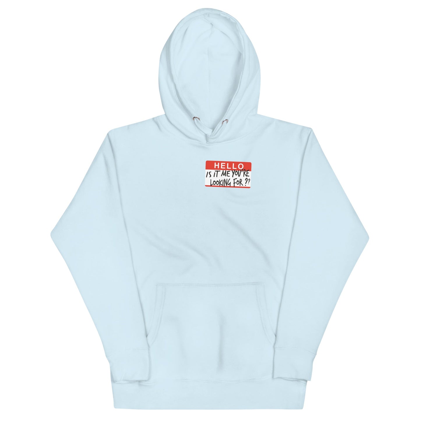 Hello, Is It Me You're Looking For? Unisex Hoodie
