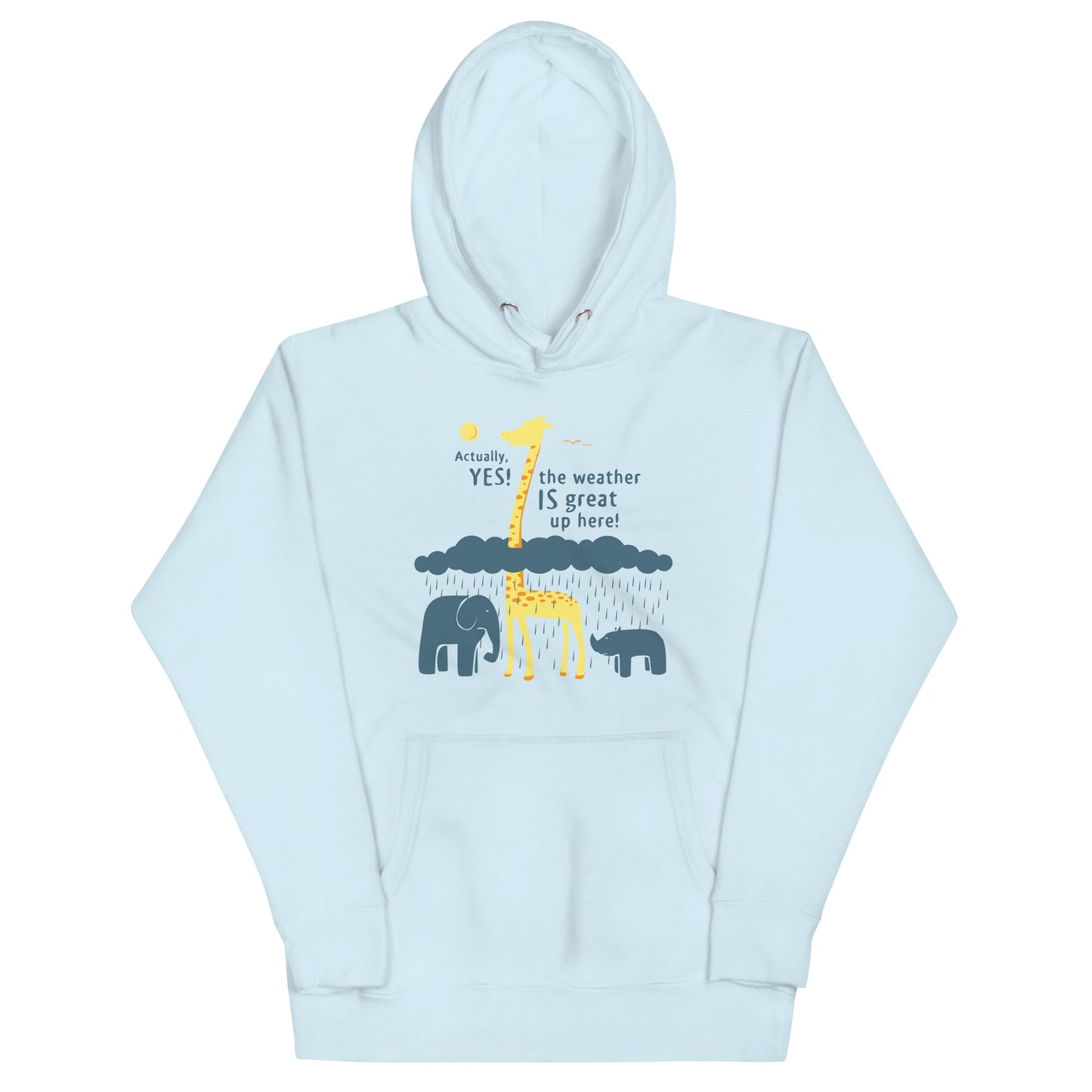 The Weather Is Great Up Here! Unisex Hoodie