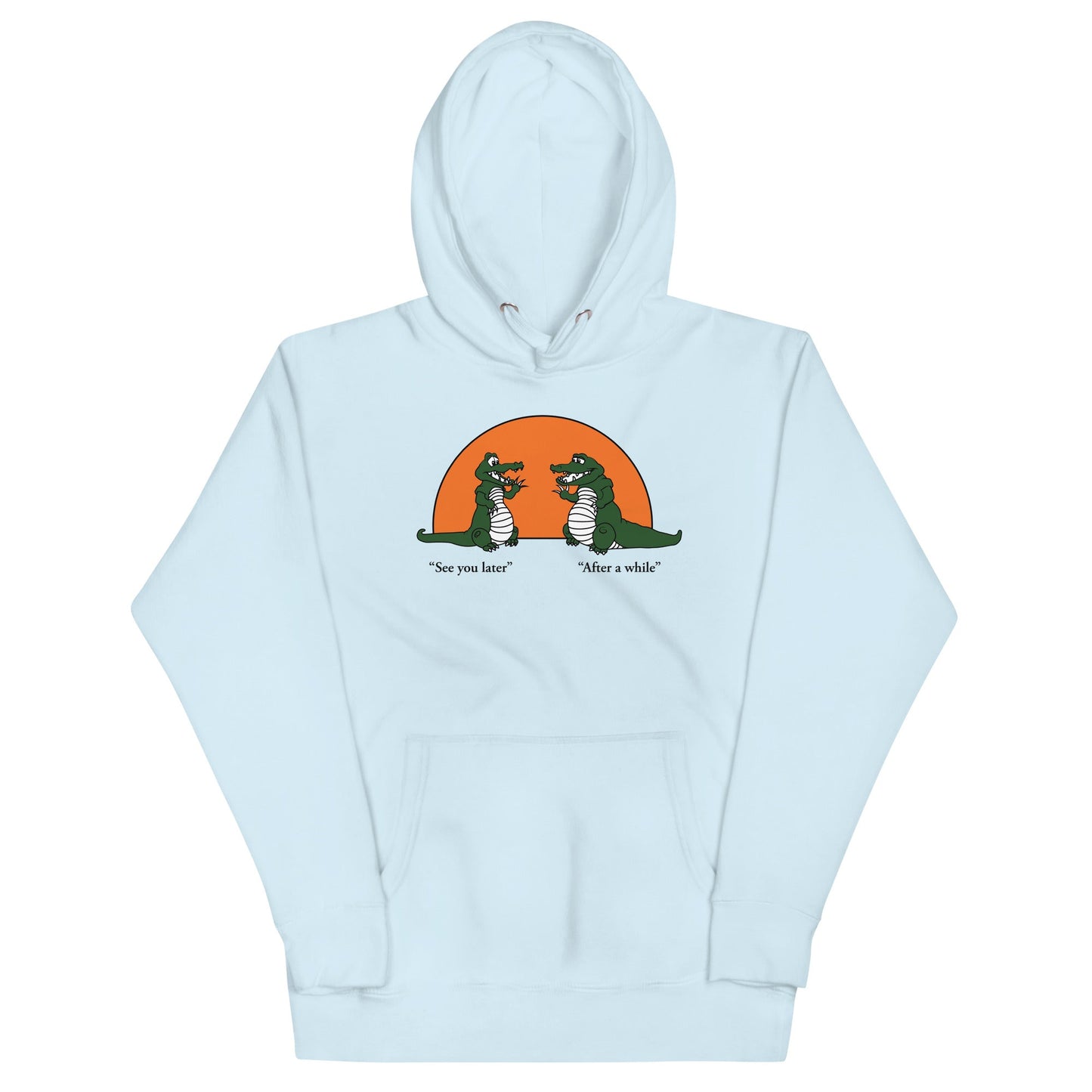 See You Later Alligator Unisex Hoodie