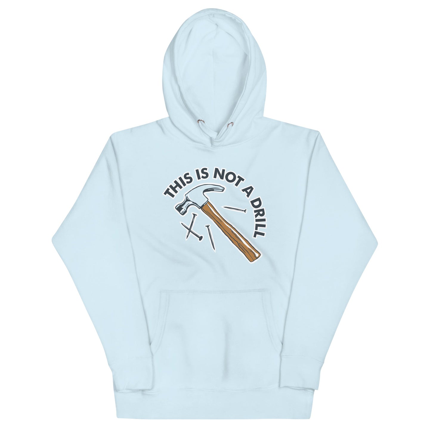 This Is Not A Drill Unisex Hoodie