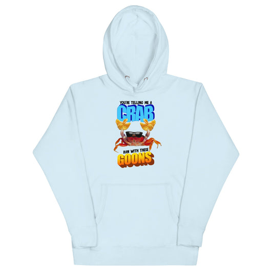 A Crab Ran With These Goons Unisex Hoodie