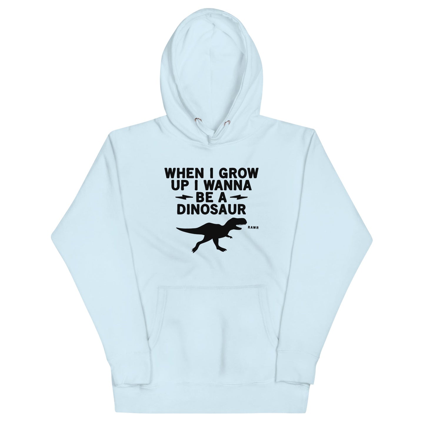 When I Grow Up I Wanna Be A Dinosaur Unisex Hoodie