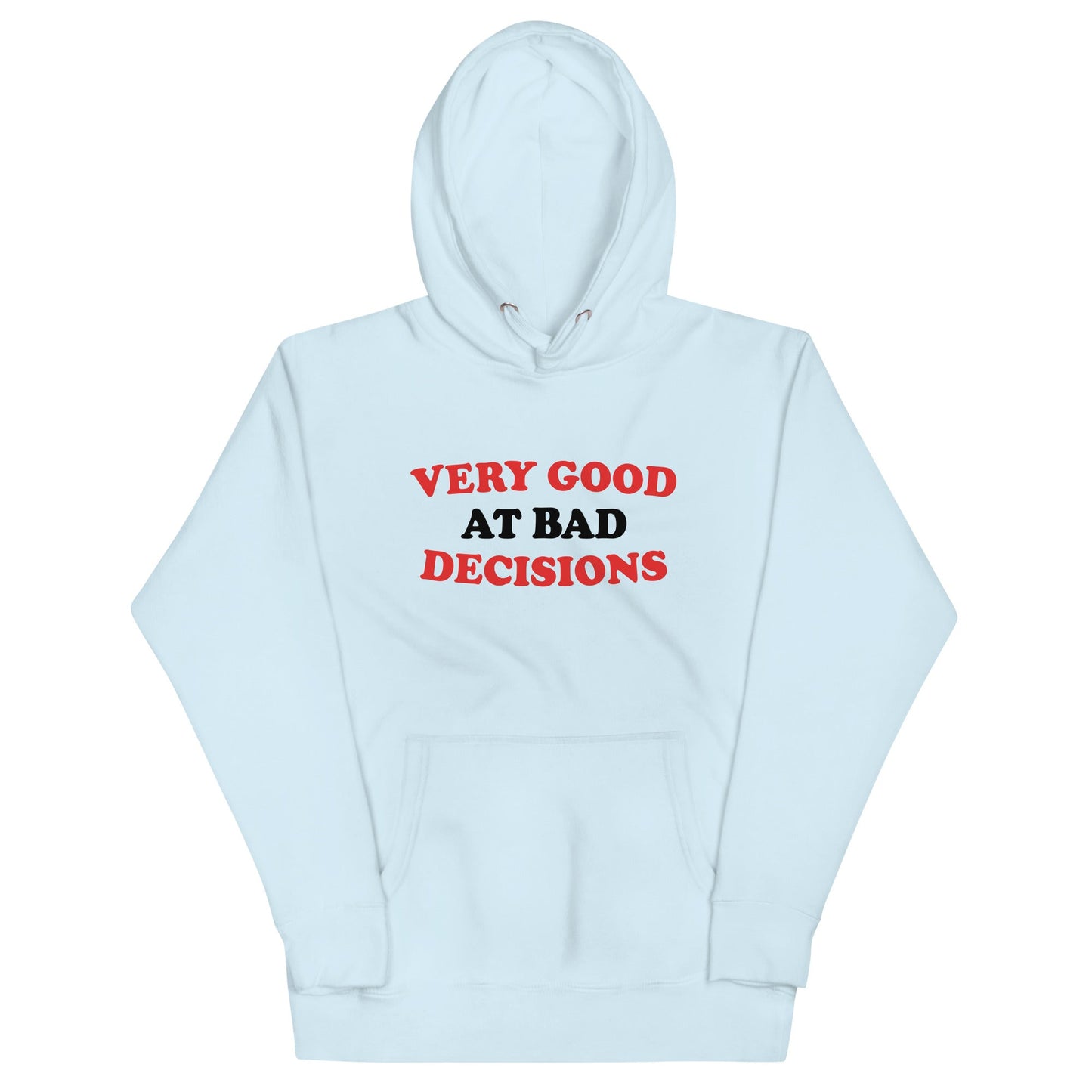 Very Good At Bad Decisions Unisex Hoodie