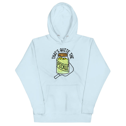 That's Quite The Pickle Unisex Hoodie