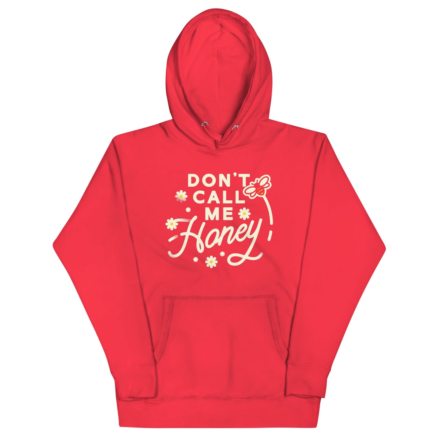 Don't Call me Honey Unisex Hoodie