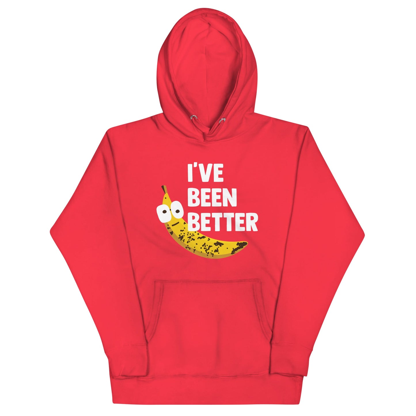 I've Been Better Unisex Hoodie