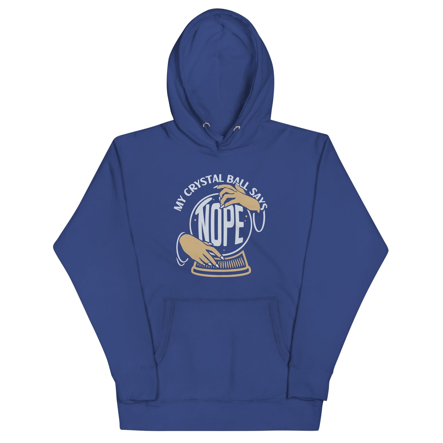 My Crystal Ball Says Nope Unisex Hoodie