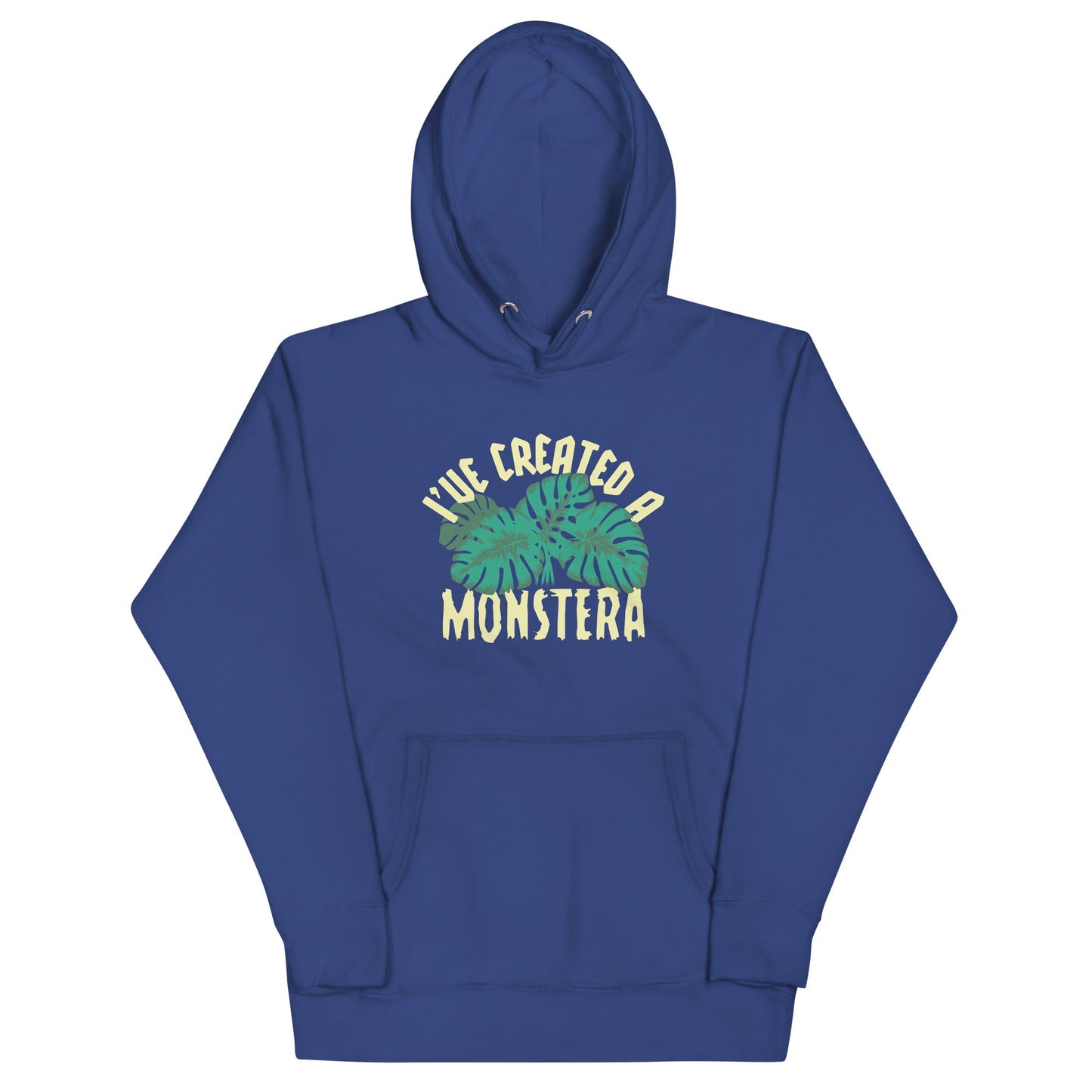 I've Created A Monstera Unisex Hoodie