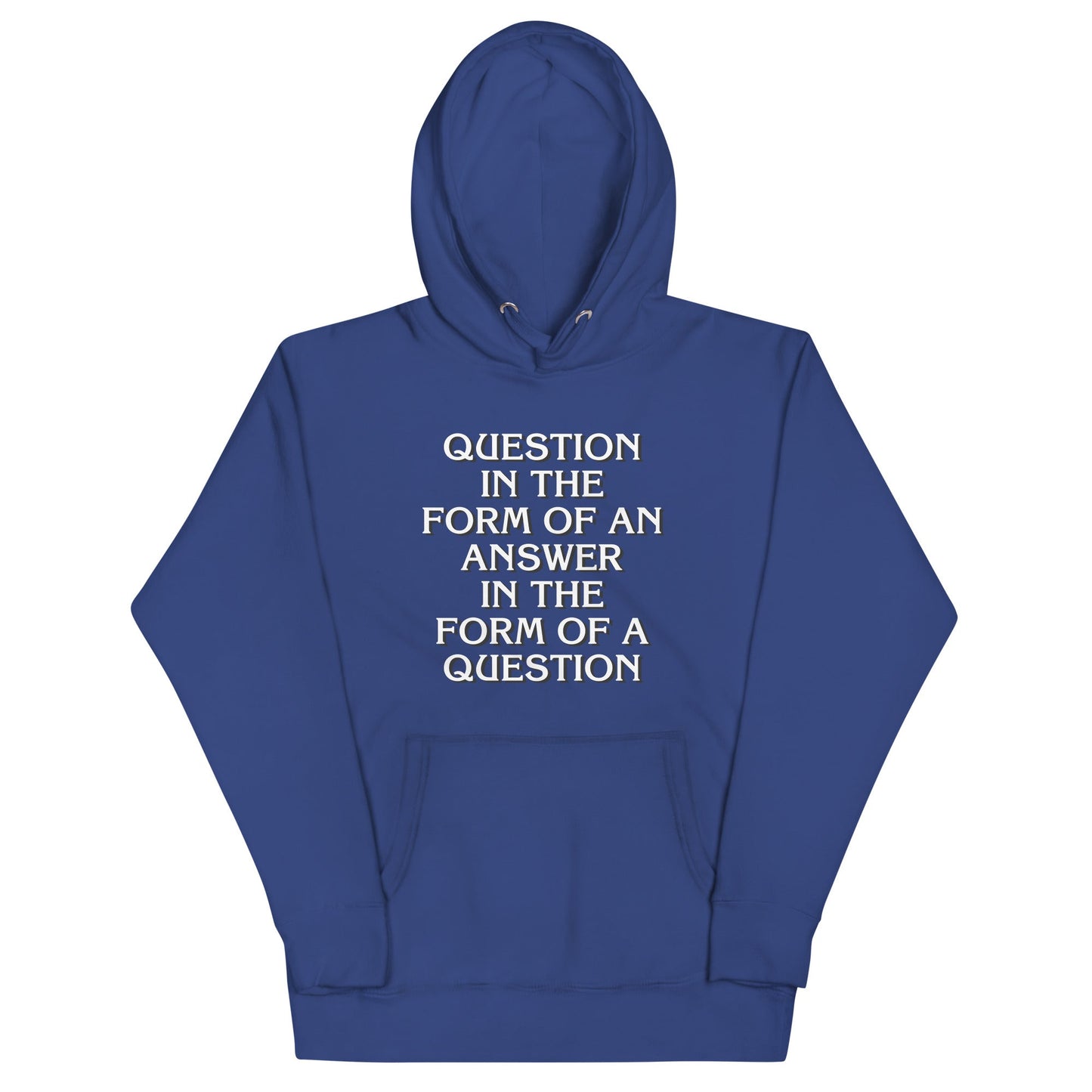 Question In The Form Of An Answer Unisex Hoodie