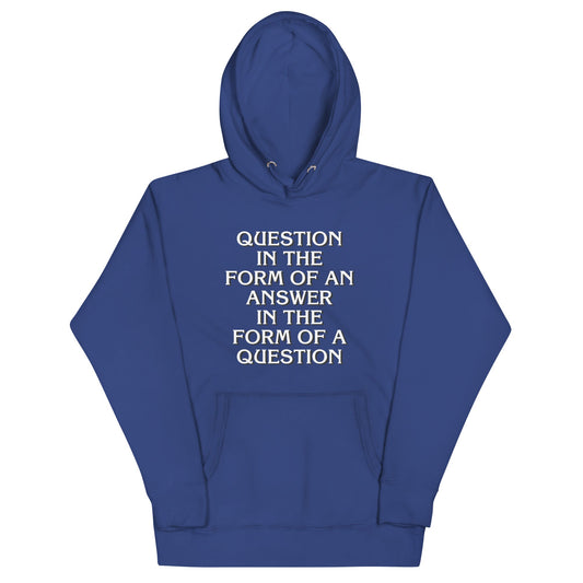 Question In The Form Of An Answer Unisex Hoodie