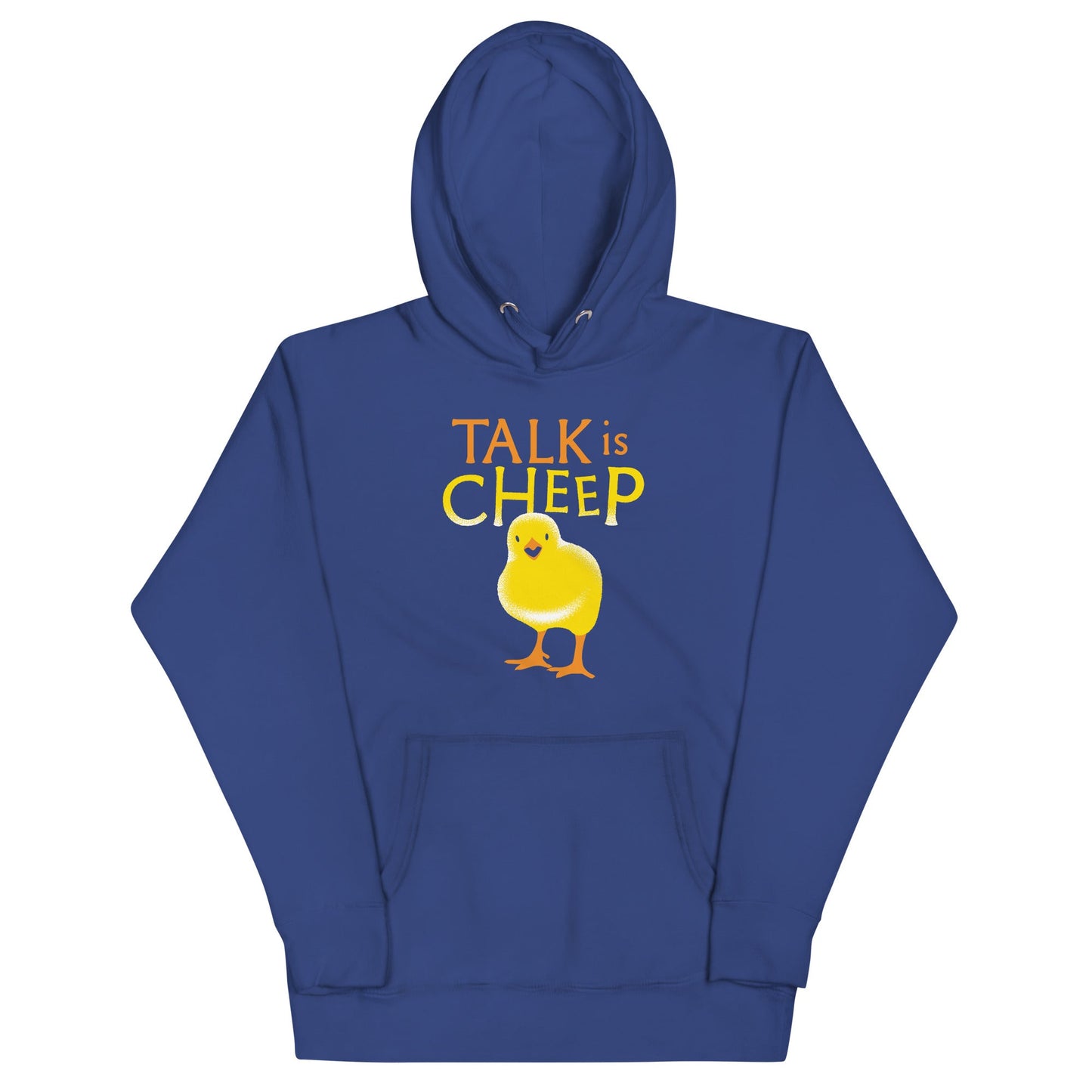 Talk Is Cheep Unisex Hoodie