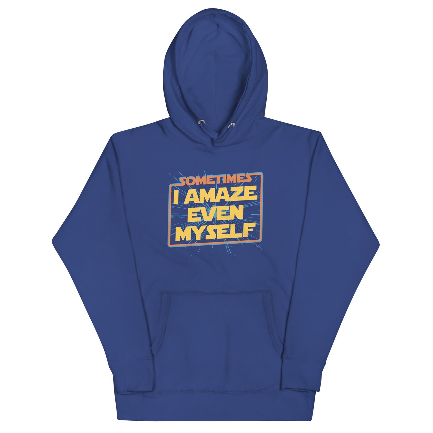Sometimes I Even Amaze Myself Unisex Hoodie