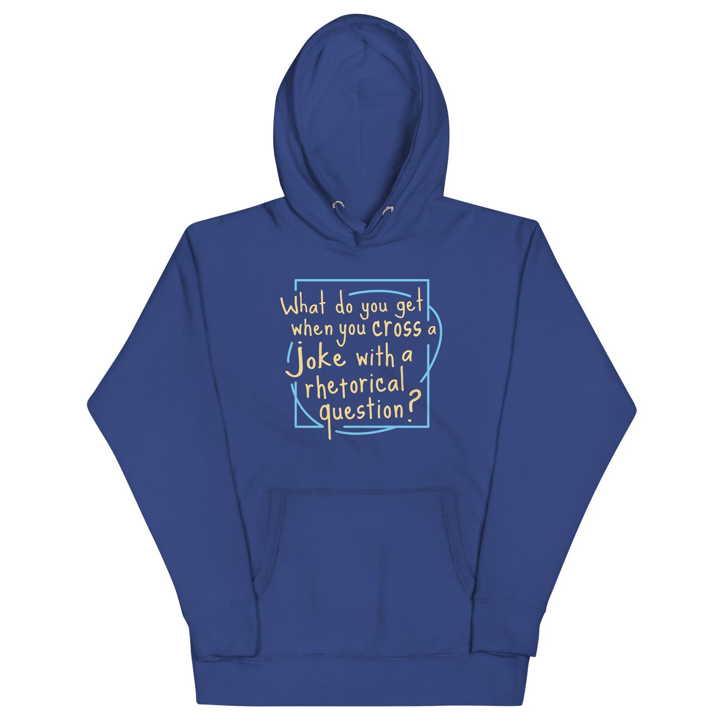 When You Cross A Joke With A Rhetorical Question? Unisex Hoodie