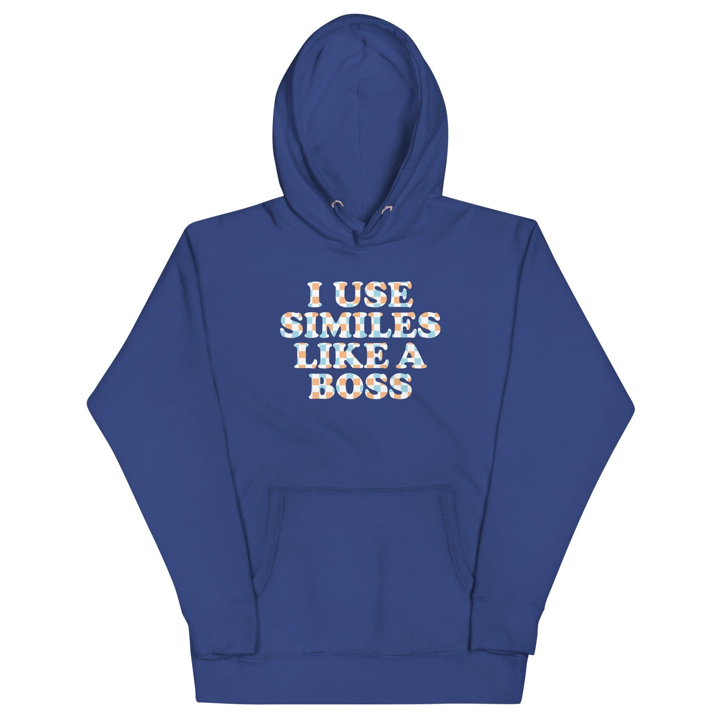 I Use Similes Like A Boss Unisex Hoodie