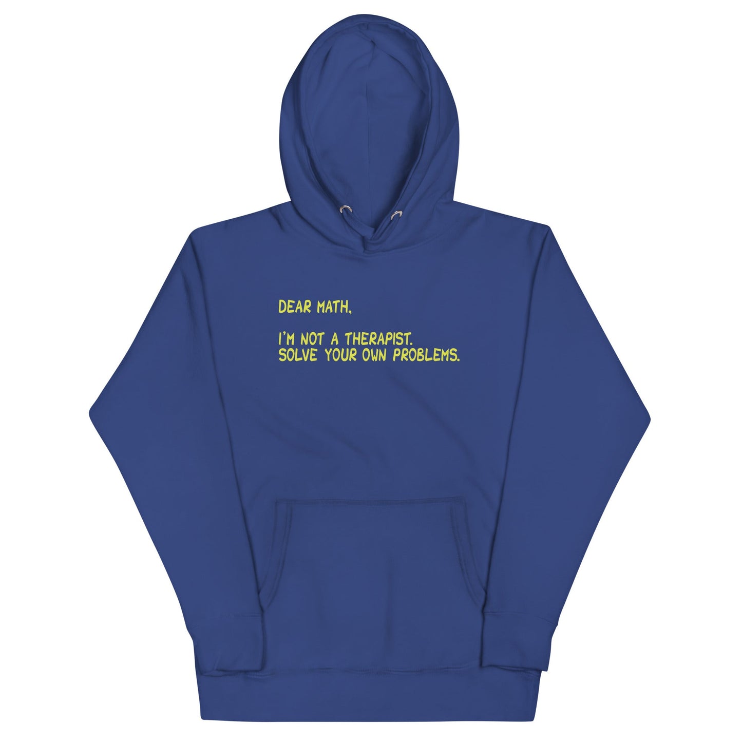 Dear Math, I'm Not A Therapist Unisex Hoodie