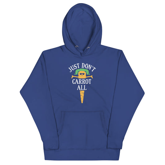 Just Don't Carrot All Unisex Hoodie