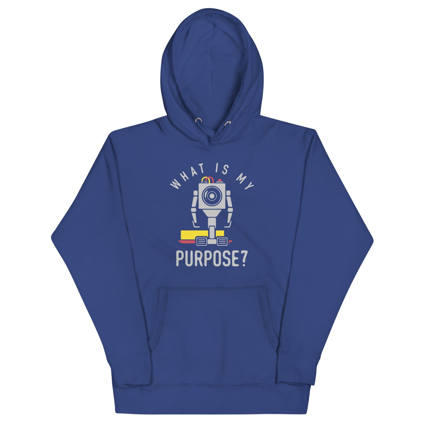 What Is My Purpose? Unisex Hoodie