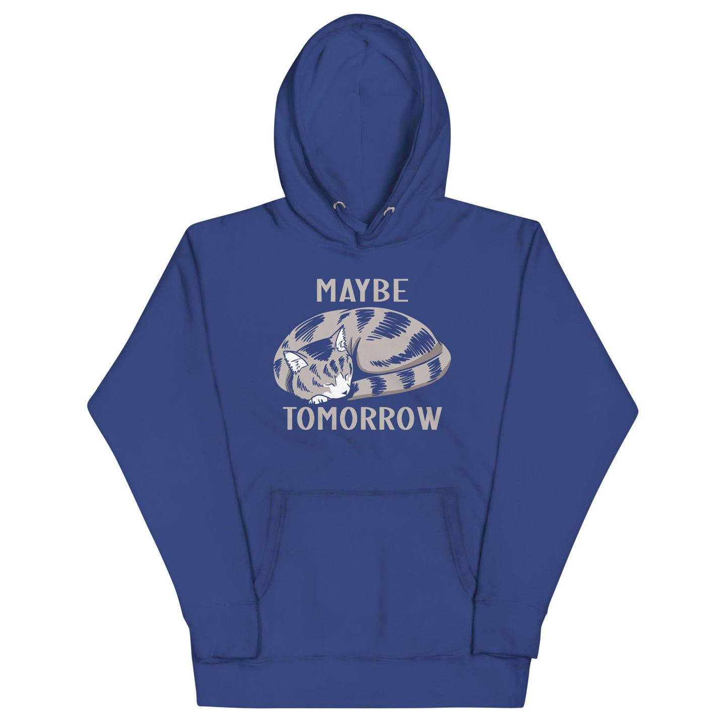 Maybe Tomorrow Unisex Hoodie