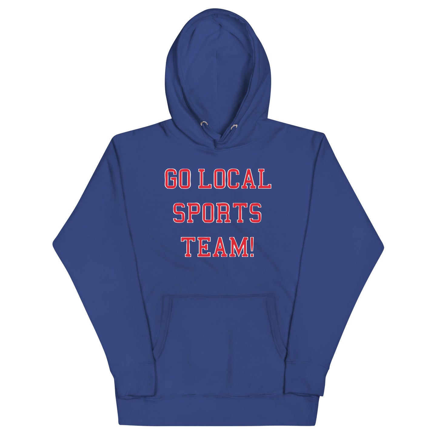 Go Local Sports Team! Unisex Hoodie