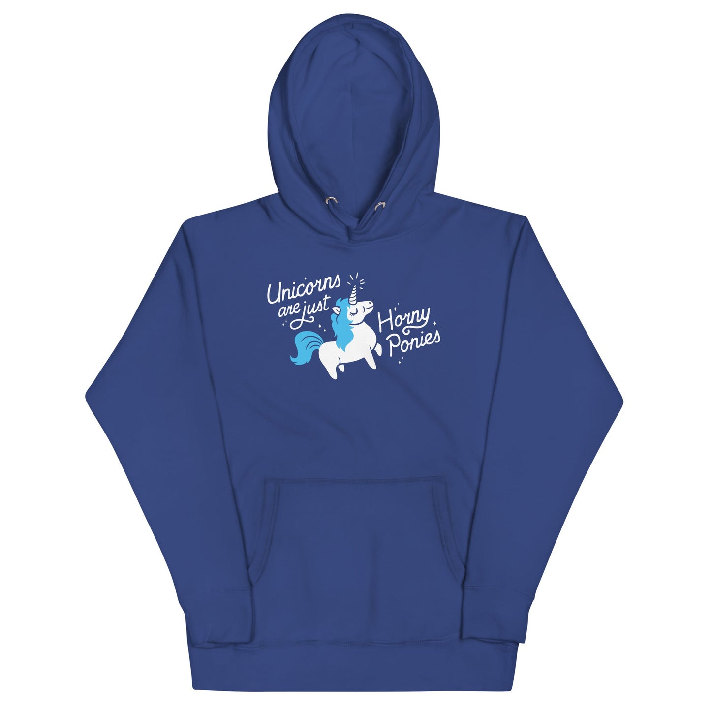Unicorns Are Just Horny Ponies Unisex Hoodie