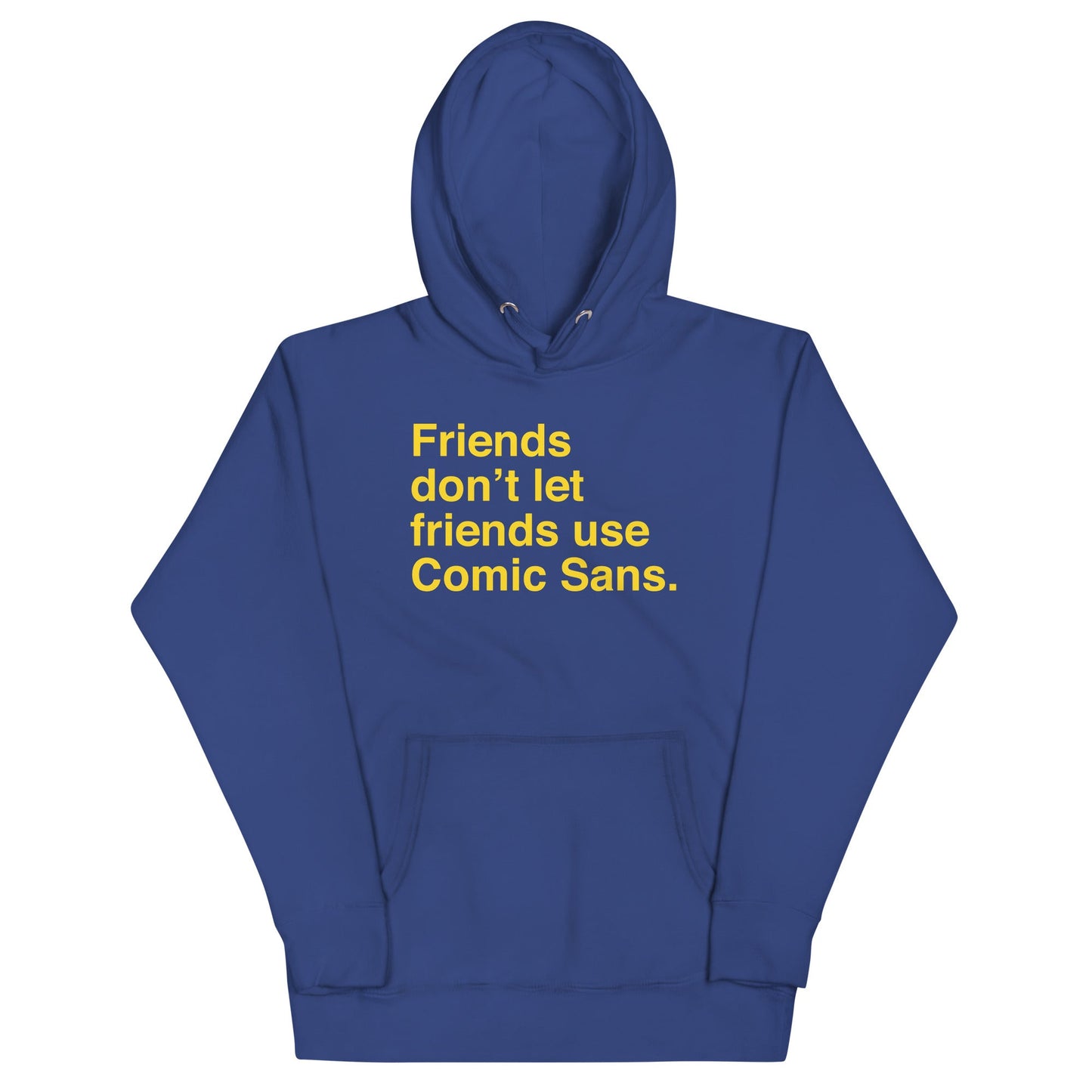 Friends Don't Let Friends Use Comic Sans Unisex Hoodie