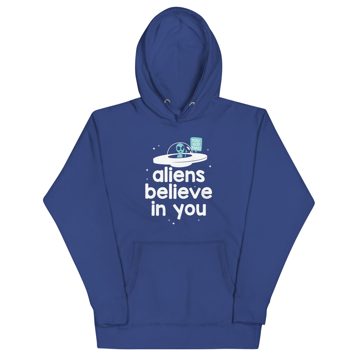 Aliens Believe In You Unisex Hoodie
