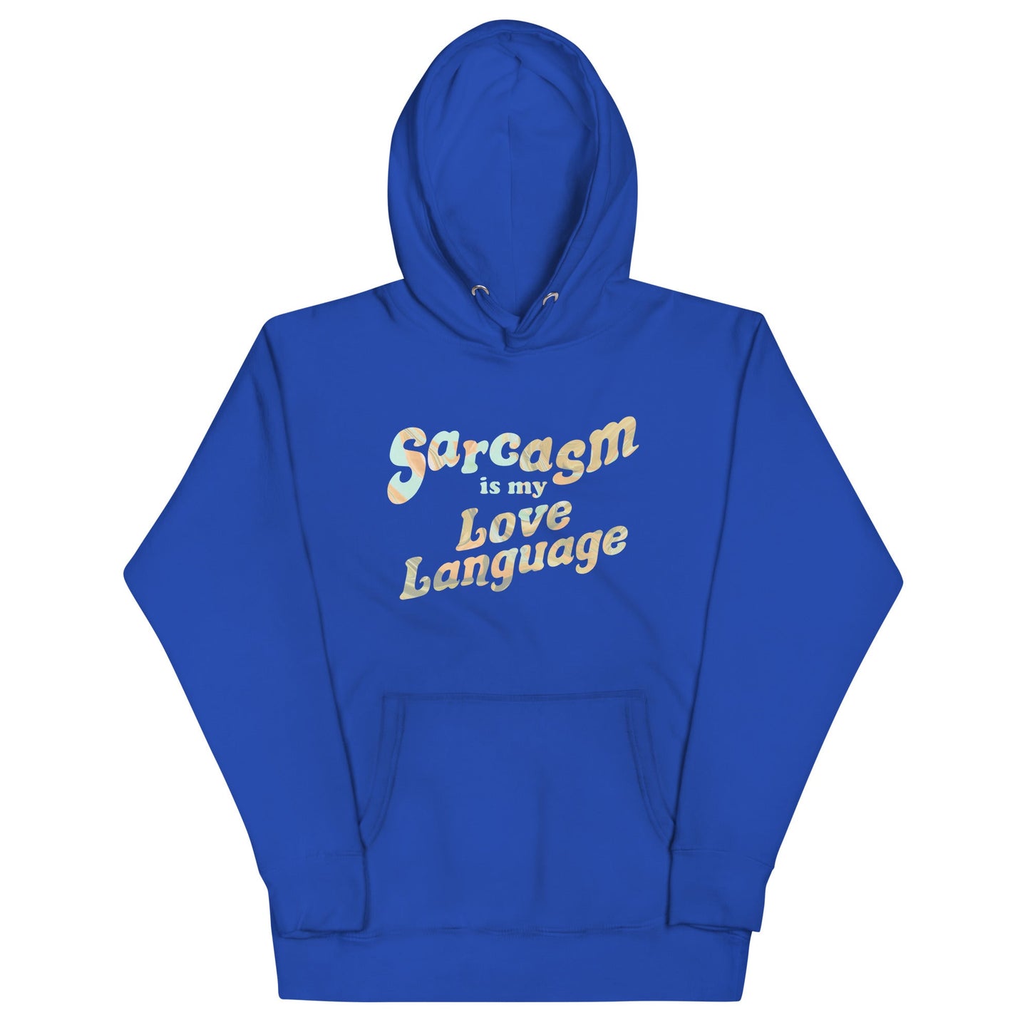 Sarcasm Is My Love Language Unisex Hoodie