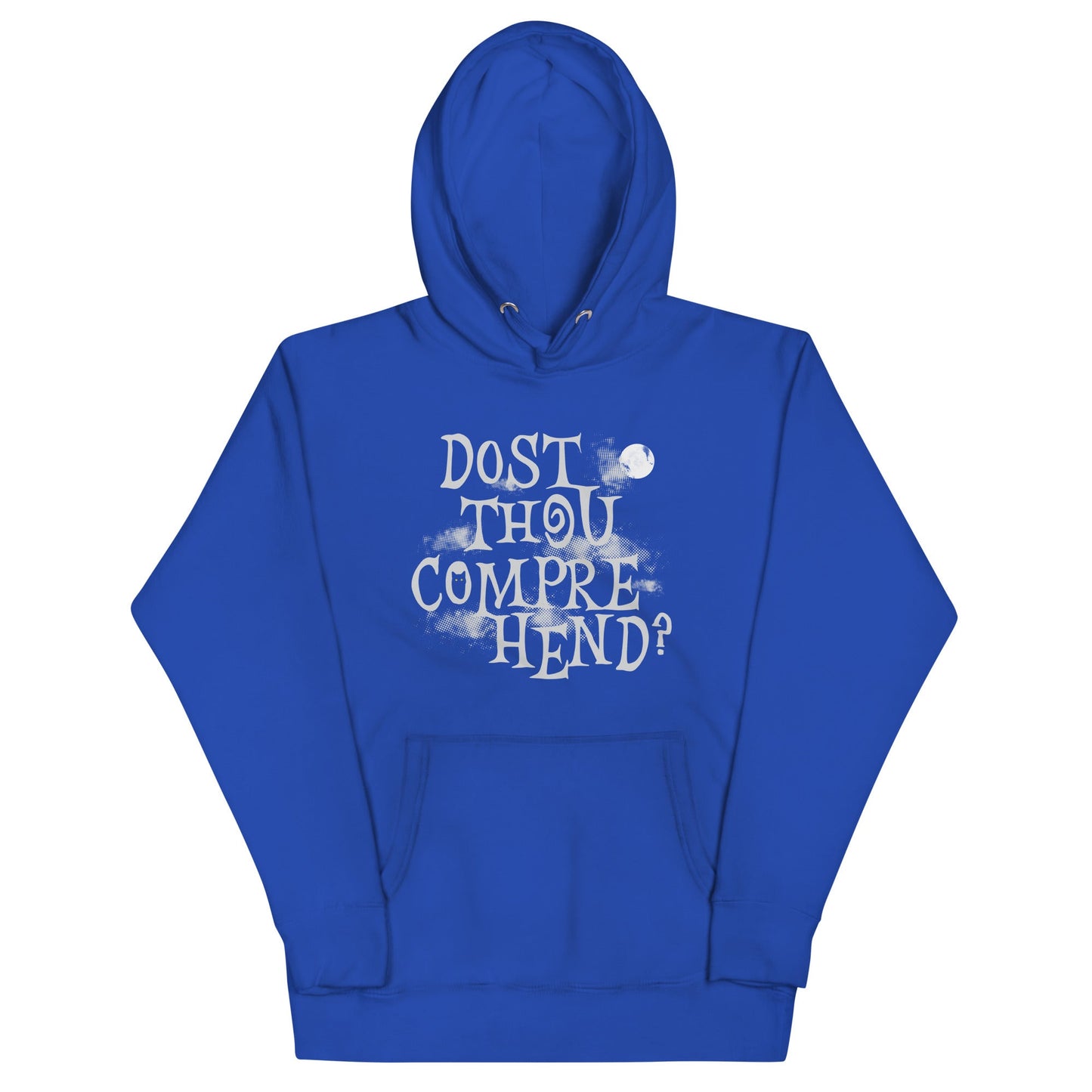 Dost Thou Comprehend? Unisex Hoodie