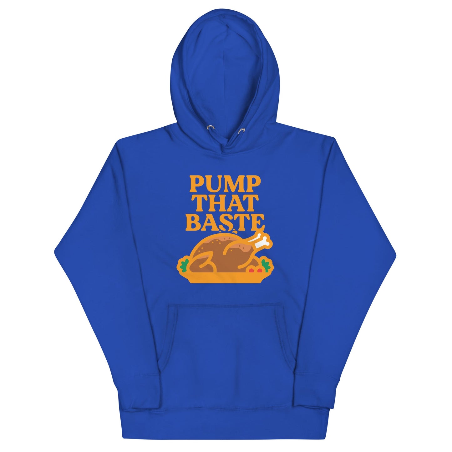 Pump That Baste Unisex Hoodie