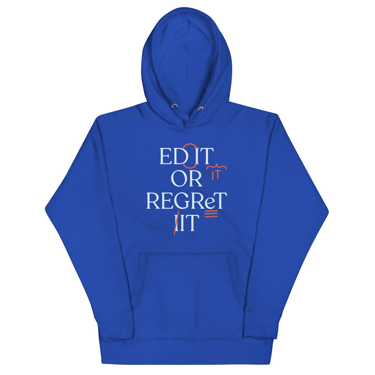 Edit Or Regret It Unisex Hoodie