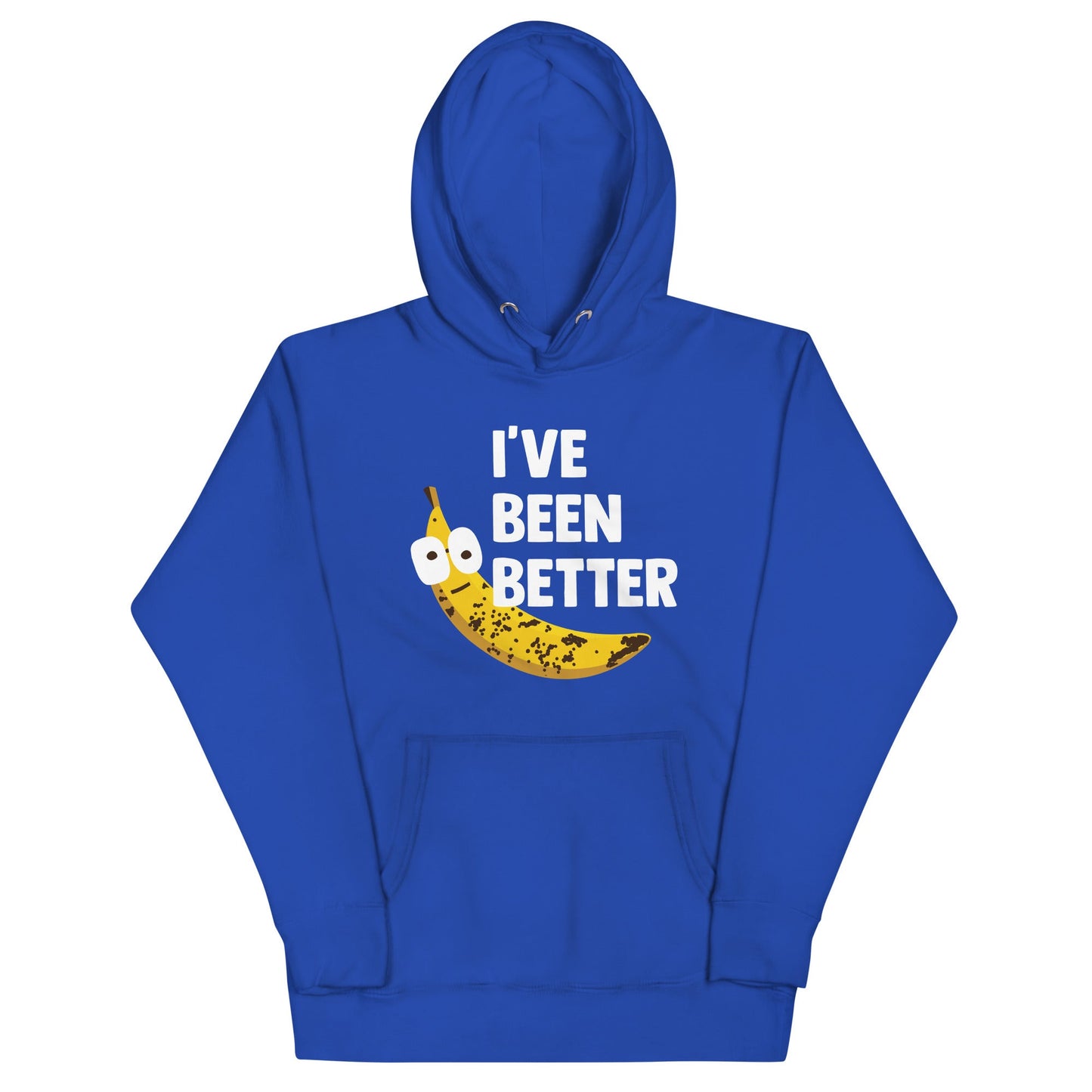 I've Been Better Unisex Hoodie