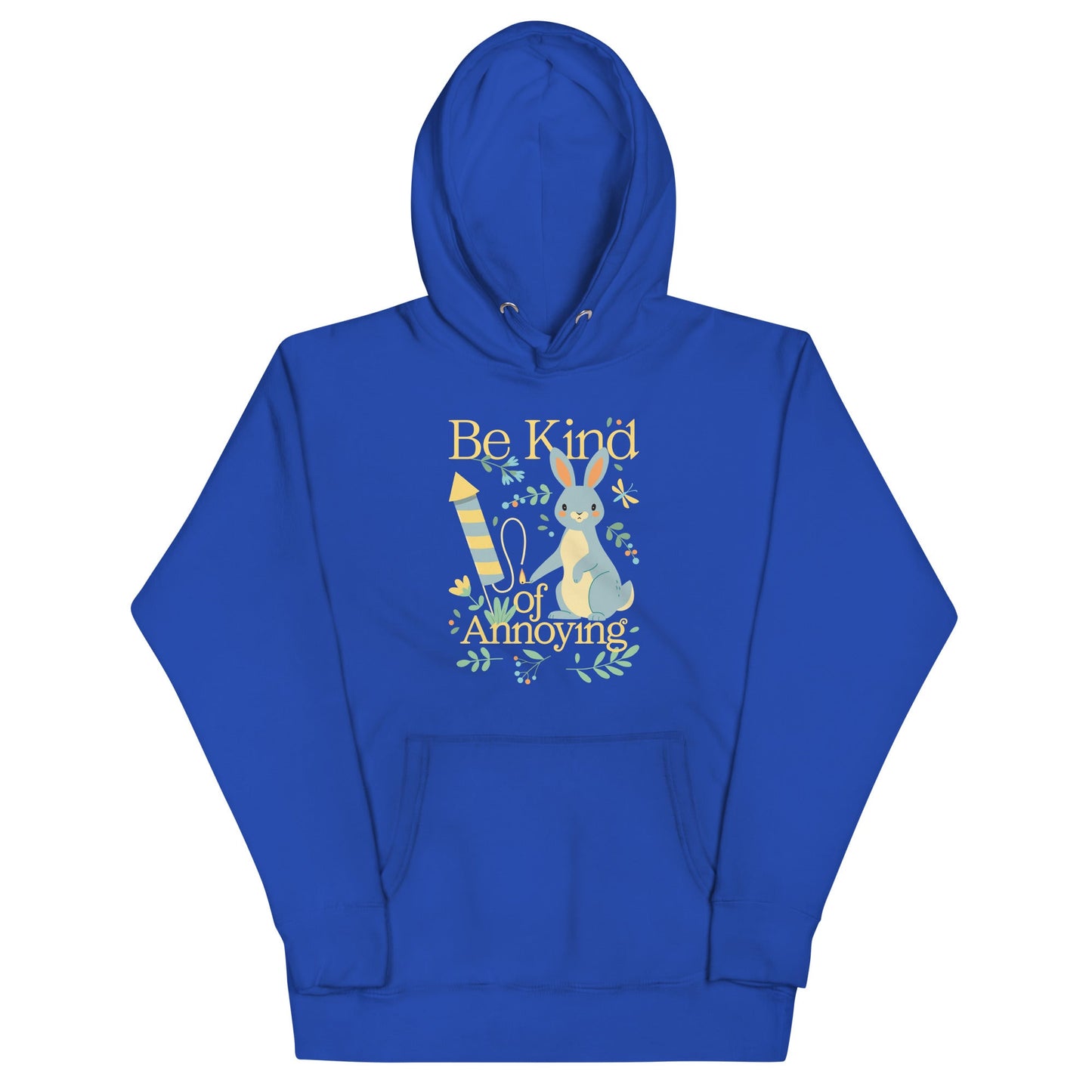 Be Kind Of Annoying Unisex Hoodie