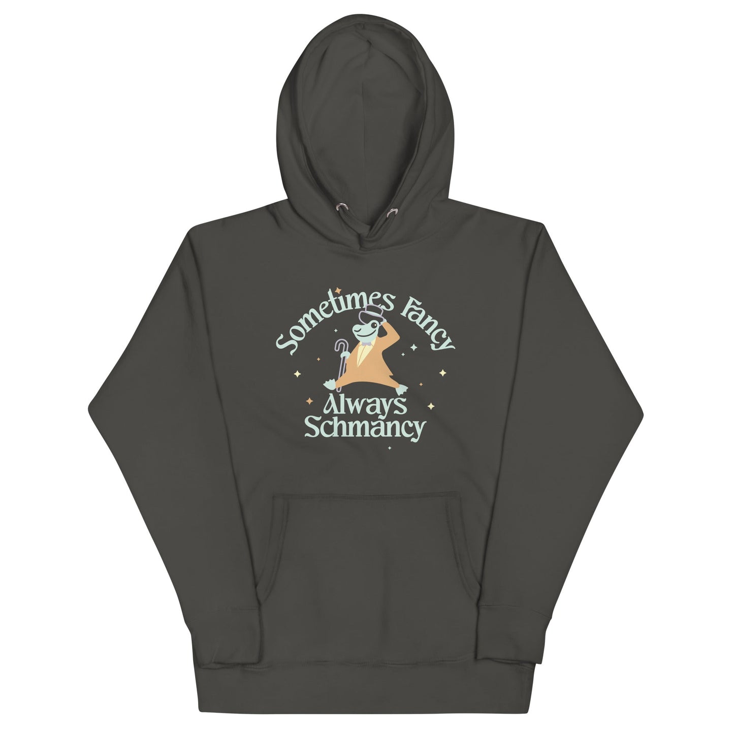 Sometimes Fancy Always Schmancy Unisex Hoodie