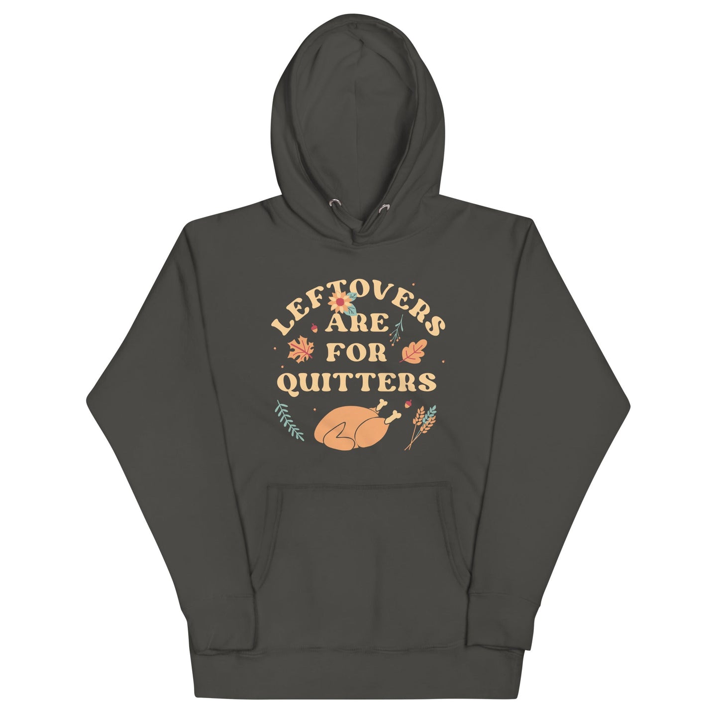 Leftovers Are For Quitters Unisex Hoodie