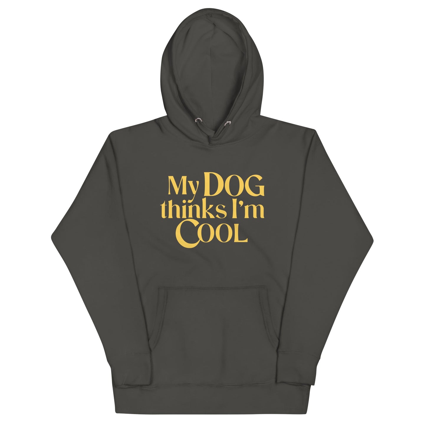 My Dog Thinks I'm Cool Unisex Hoodie
