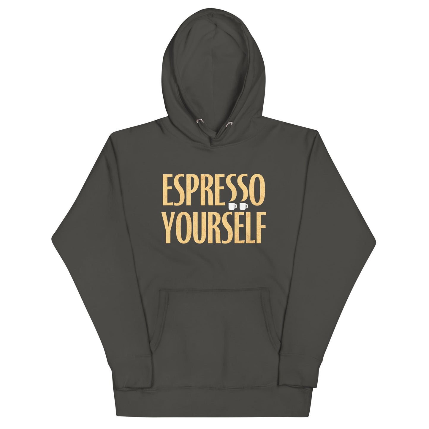 Espresso Yourself Unisex Hoodie
