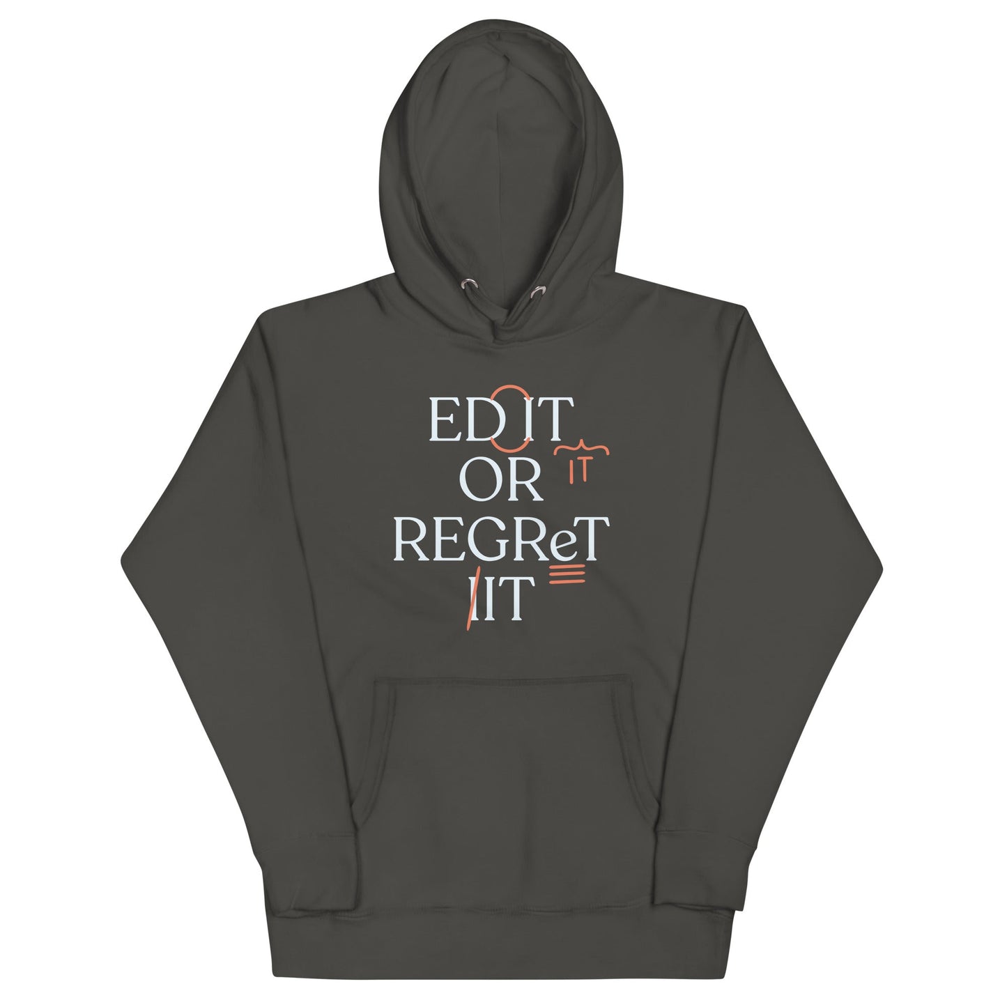 Edit Or Regret It Unisex Hoodie