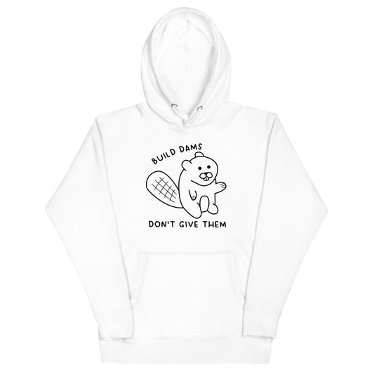 Build Dams Unisex Hoodie